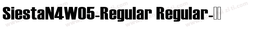 SiestaN4W05-Regular Regular字体转换